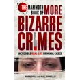 thumbnail image 1 of Mammoth Books: The Mammoth Book of More Bizarre Crimes (Paperback), 1 of 1