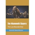thumbnail image 1 of Mammoth Slayers: The Mammoth Slayers : The Last Neanderthal (Series #4) (Paperback), 1 of 1