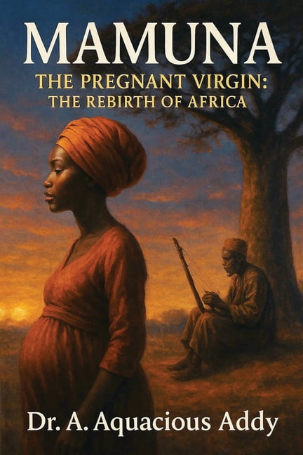Mamuna the Pregnant Virgin: The Rebirth of Africa, (Paperback)