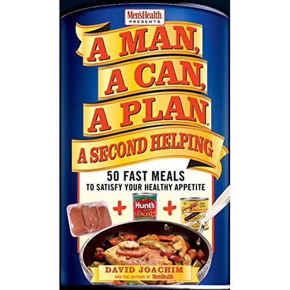 Pre-Owned A Man, A Can, A Plan, A Second Helping : 50 Fast Meals to Satisfy Your Healthy Appetite: A Cookbook (Hardcover)