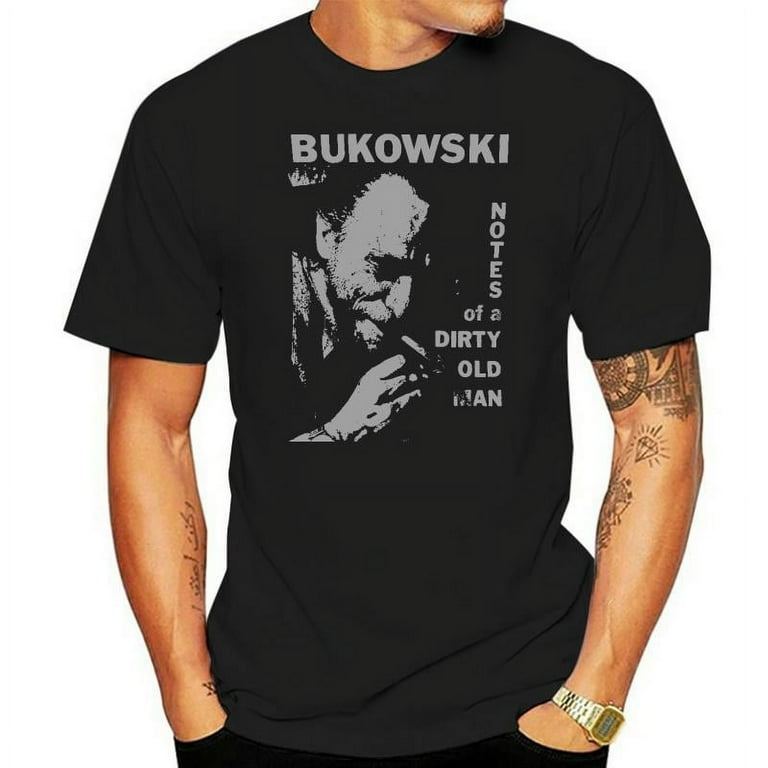 Man A Dirty Old Charles Bukowski T Shirt Notes Of Walmart