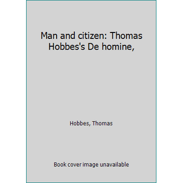 Pre-Owned Man and citizen: Thomas Hobbes's De homine, (Paperback) 0385086253 9780385086257
