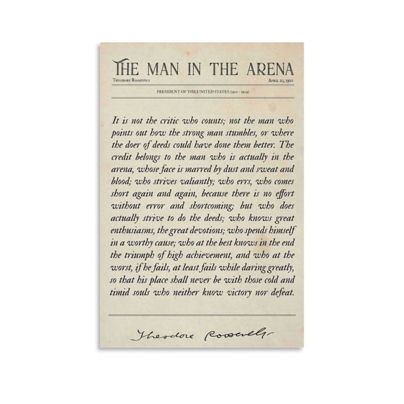 The Man In The Arena Theodore Roosevelt Quote Graduation Gift Modern Artwork 7 Poster Decorative Painting Canvas Wall Art Living Room Posters Bedroom Painting 12x18inch(30x45cm)