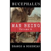 Man Being Volume 4 Bucephalus, Paperback