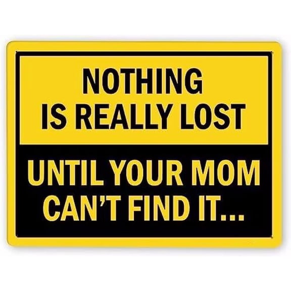 Man Cave Decor Warning Sign,funny Security Sign Nothing Is Really Lost, Until Your Mom Can't Find It,tin Painting Wall Traffic Sign Road Sign Business Sign 8x12 Inch Metal Tin Sign Vintage