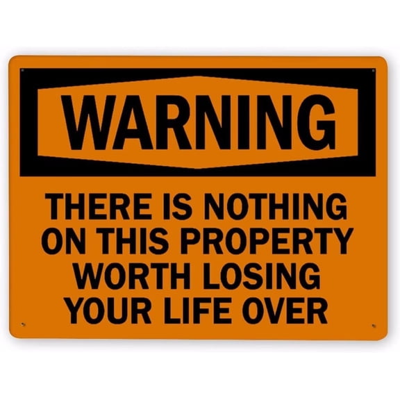 Man Cave Decor Warning Sign,funny Security Warning Sign There Is Nothing On This Property Worth Losing Your Life Over,tin Painting Wall Traffic Sign Road Sign Business Sign 8x12 Inch Aluminum Metal