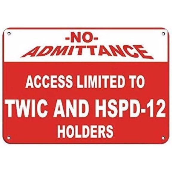 Man Cave Decor Warning Sign -no- Admittance Access Limited To Twic And Hspd-12 Holders Road Sign Business Sign 8x12 Inches Traffic Sign Tin Painting Wall Aluminum Metal Tin Sign Vintage