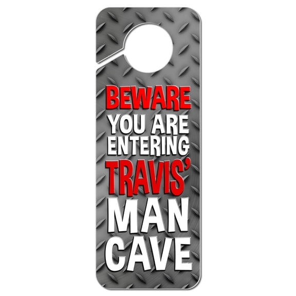 Man Cave Do Not Disturb Plastic Door Knob Hanger Sign Male Names To-Ty - Travis