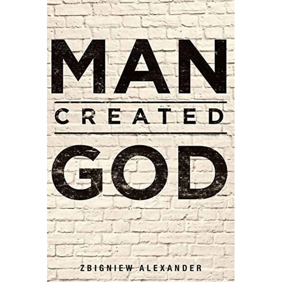 Man Created God