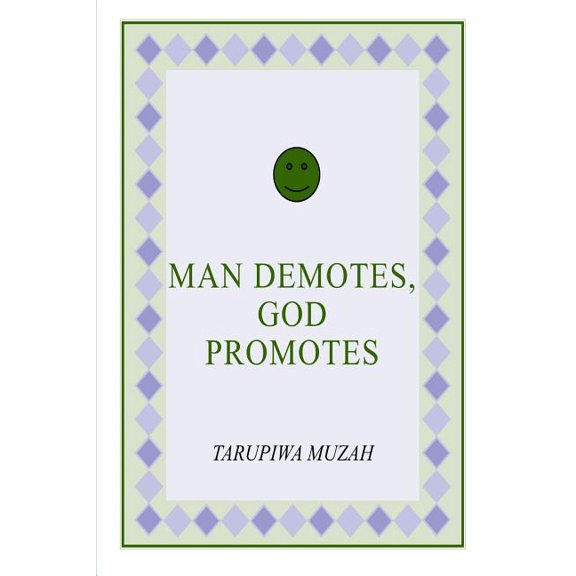 Man Demotes, God Promotes, (Paperback)