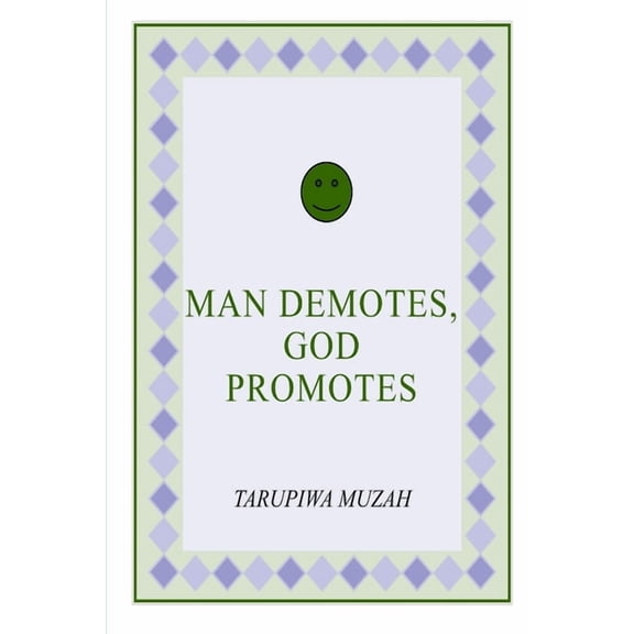 Man Demotes, God Promotes, (Paperback)
