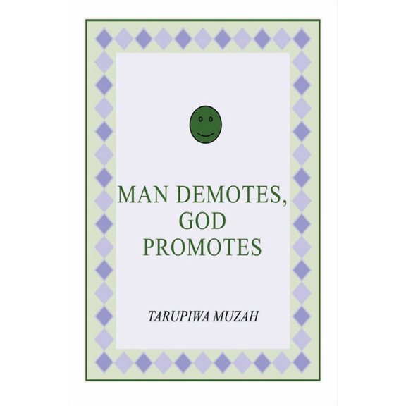 Man Demotes, God Promotes, (Paperback)