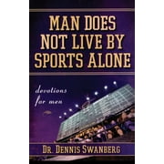 Man Does Not Live by Sports Alone : Devotions for Men (Paperback)