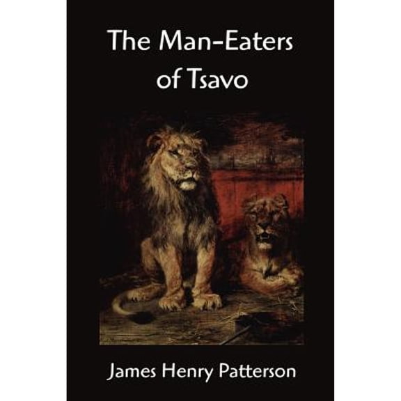 Pre-Owned The Man-Eaters of Tsavo and other East African Adventures (Paperback) 1599869071 9781599869070