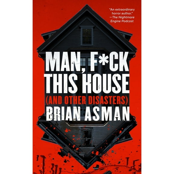Man, F*ck This House (and Other Disasters), (Paperback)
