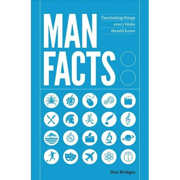 Man Facts : Fascinating Things Every Bloke Should Know (Hardcover)