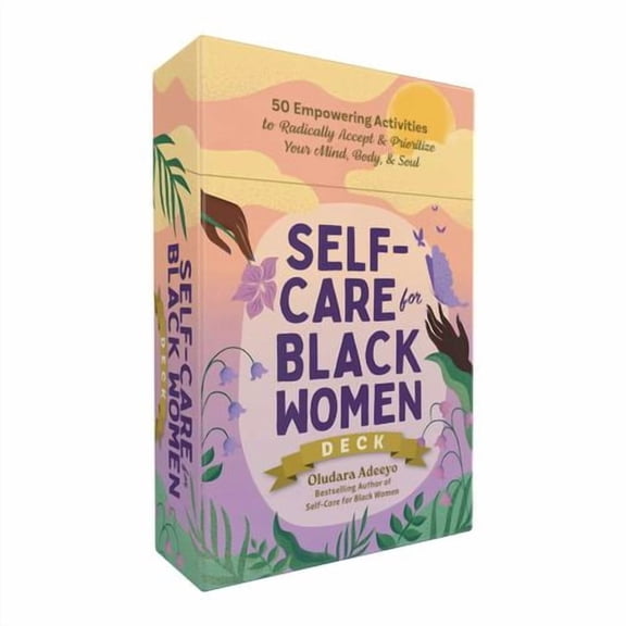 Self-Care for Black Women Deck: 50 Empowering Activities to Radically Accept Prioritize Your Mind, Body, Soul
