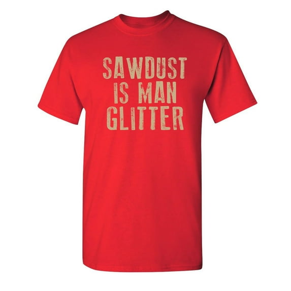 Man Glitter Sarcastic Humor Graphic Novelty Super Soft Ring Spun Funny T Shirt