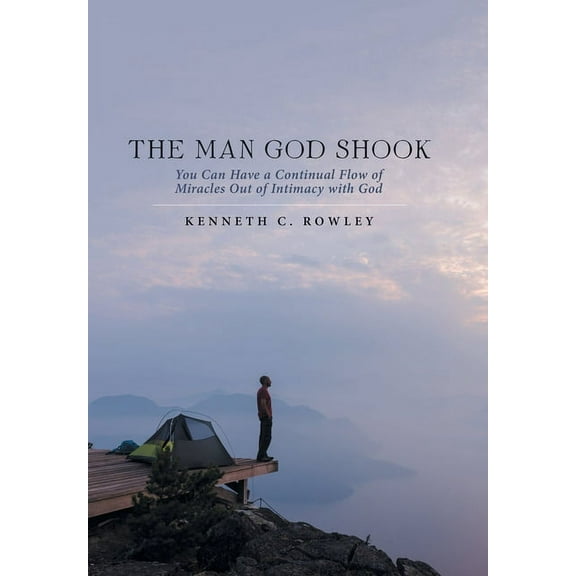 Man God Shook : Developing Deep Intimacy With God