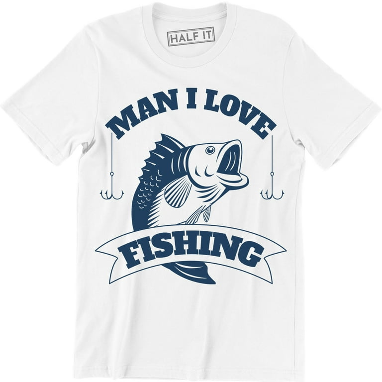 Half It Man I Love Fishing Funny Fishing Hunting Holiday Gift Men's T-Shirt, Size: Medium, White