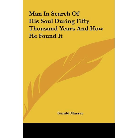 Man In Search Of His Soul During Fifty Thousand Years And How He Found It (Hardcover)