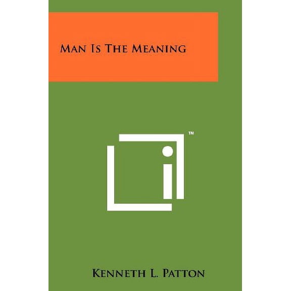Man Is the Meaning Paperback