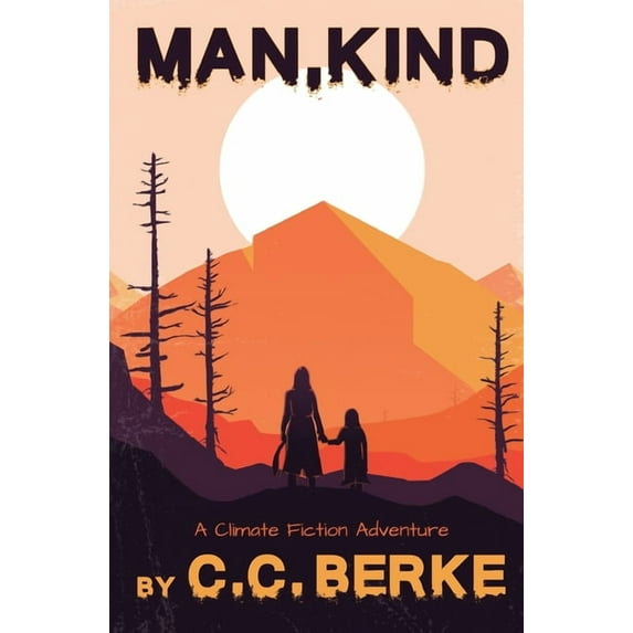Man, Kind: A Climate Fiction Adventure, (Paperback)