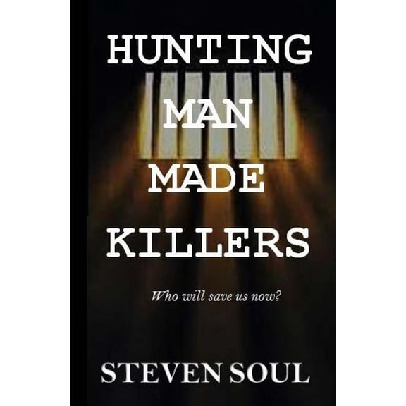Hunting Man Made Killers