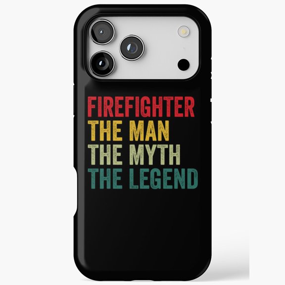 Man Myth Firefighter Legend Fathers Day iPhone Case 17 through 11 Pro Max