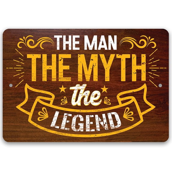The Man The Myth The Legend - Durable Weatherproof Metal Sign - Use Indoor/Outdoor - Makes a Great Office or Cubicle Decor and Father's Day Gift (8" x 12")