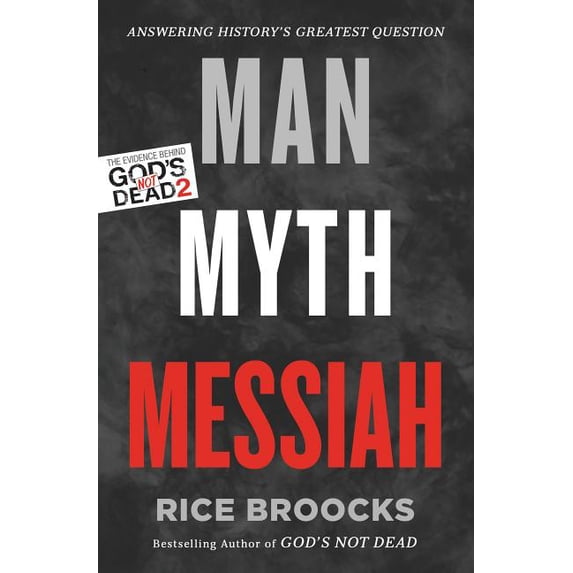 Man, Myth, Messiah: Answering History's Greatest Question, (Paperback)