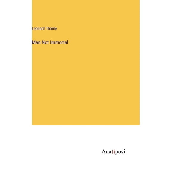 Man Not Immortal, (Hardcover)