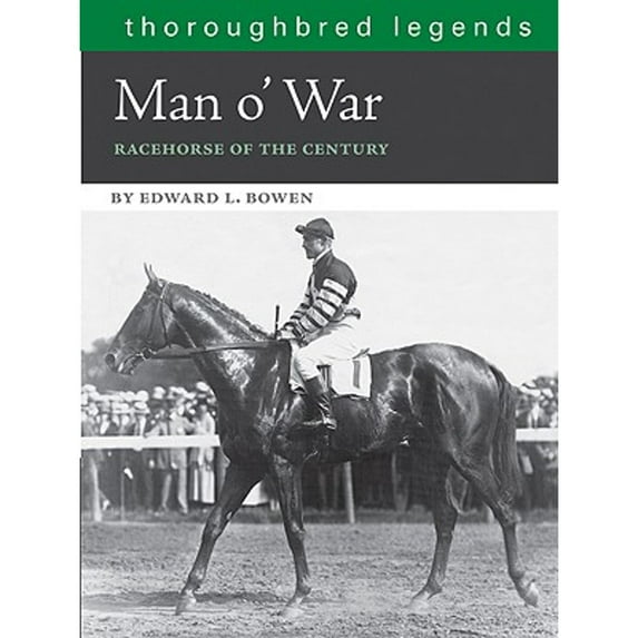 Man O'War: Racehorse of the Century (Paperback) by Edward L Bowen