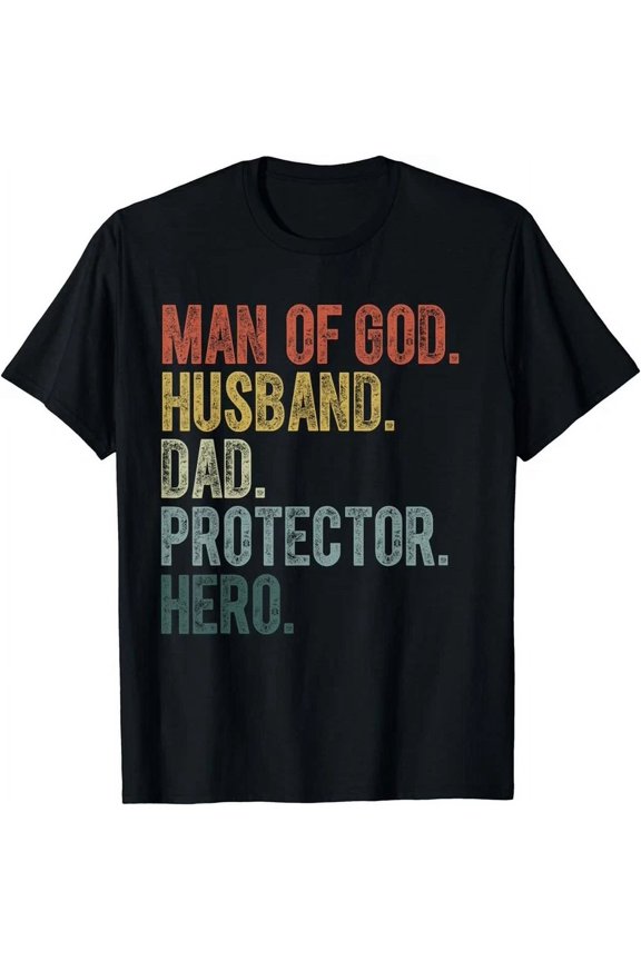 Man Of God Husband Dad Protector Hero Father'S Day Men Gift T-Shirt Unisex S-5XL Hot Trending Shirt, Vintage Birthday Gift