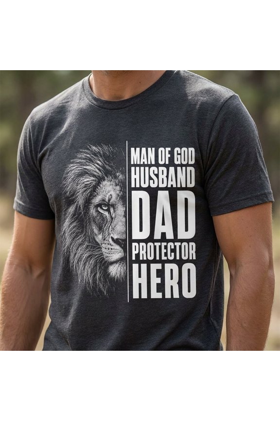 Man Of God Husband Dad Protector Hero Shirt | Christian Father's Day Gift T-Shirt | Lion Dad Shirt | Gift for Husband from Wife Family