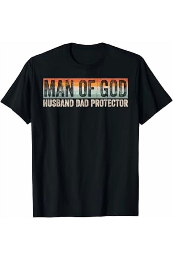 Man Of God Husband Dad Protector T-Shirt