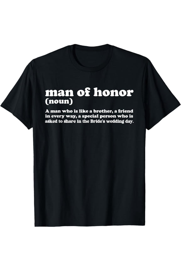 Man Of Honor Definition Wedding Man Of Honor Bridal, Party T-Shirt mens t t men,black,women,misfits,journey ,boys