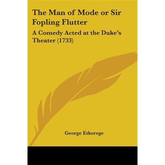Man Of Mode Or Sir Fopling Flutter