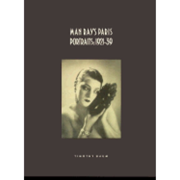 Pre-Owned Man Ray's Paris Portraits: 1921-39 (Hardcover 9780962189302) by Man Ray, Timothy Baum, George Hemphill