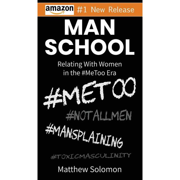 Man School: Relating With Women in the #MeToo Era, (Hardcover)