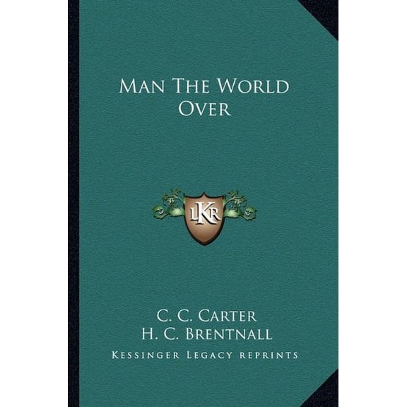 Man The World Over Paperback 1163811270 9781163811276 C. C. Carter, H. C. Brentnall