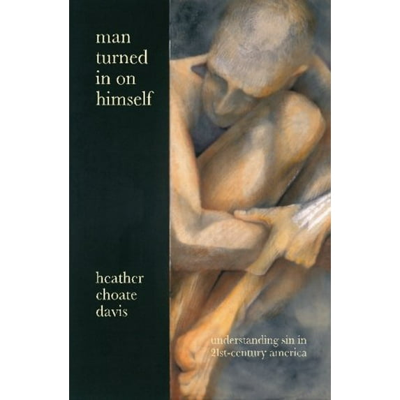 Pre-Owned Man Turned In On Himself: Understanding Sin in 21st-Century America Paperback