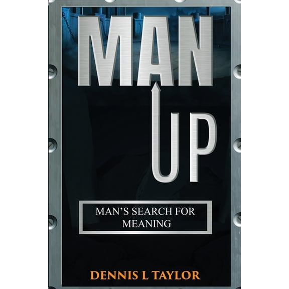 Man Up: Man's Search For Meaning, (Paperback)
