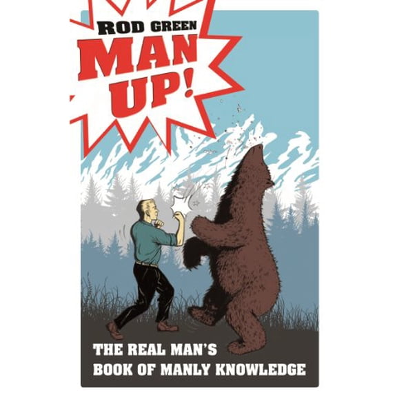 Pre-Owned Man Up!: The Real Man's Book of Manly Knowledge (Hardcover) 178243030X 9781782430308