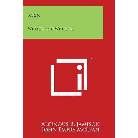 Man : Whence and Whither?