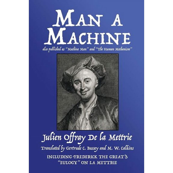 Man a Machine (also published as Machine Man and The Human Mechanism), (Paperback)