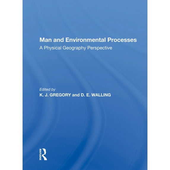 Man and Environmental Processes: A Physical Geography Perspective, (Hardcover)