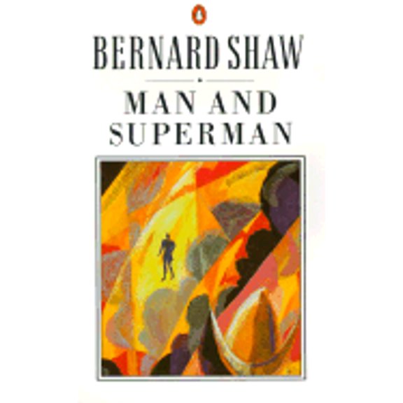 Pre-Owned Man and Superman : A Comedy and a Philosophy (Paperback) 014045019X 9780140450194