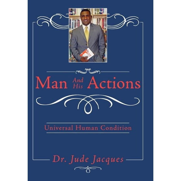 Man and his Actions: Universal Human Condition, (Hardcover)