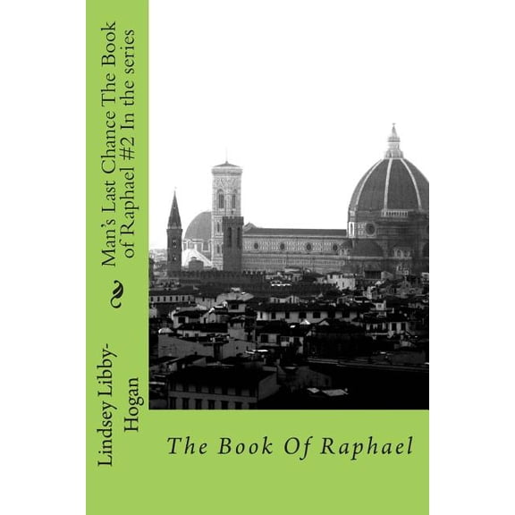 Man's Last Chance Man's Last Chance The Book of Raphael #2 In the series: The Book Of Raphael, Book 2, (Paperback)